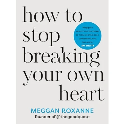 Abbildung von How to Stop Breaking Your Own Heart: People Pleasing, Set Boundaries, and Heal from Self Sabotage: THE SUNDAY TIMES BESTSELLER. Sabotage