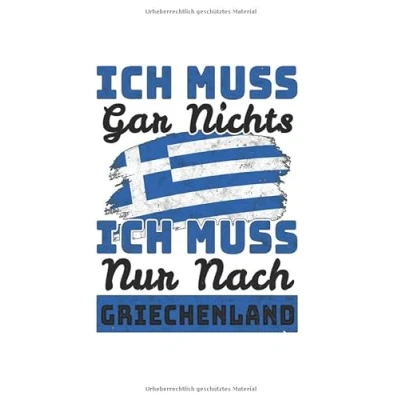 Abbildung von Griechenland Notizbuch: Ich Muss Gar Nix Nur Nach Reise / 6x9 Zoll 120 gepunktete Seiten