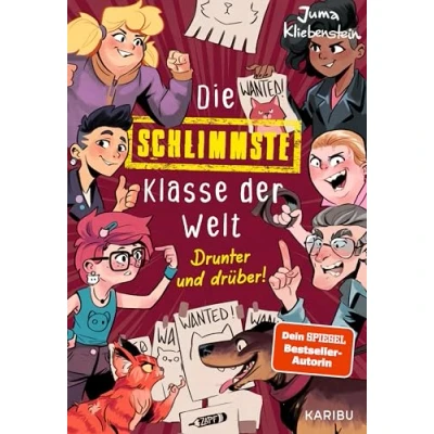 Abbildung von Die schlimmste Klasse der Welt (Band 4) Drunter und drüber!: Spritzig freches Kinderbuch mit vielen lustigen Illustrationen für Kinder ab 10 Jahren