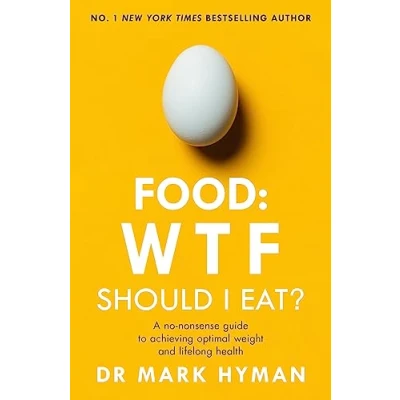 Abbildung von Food: WTF Should I Eat?: The no nonsense guide to achieving optimal weight and lifelong health