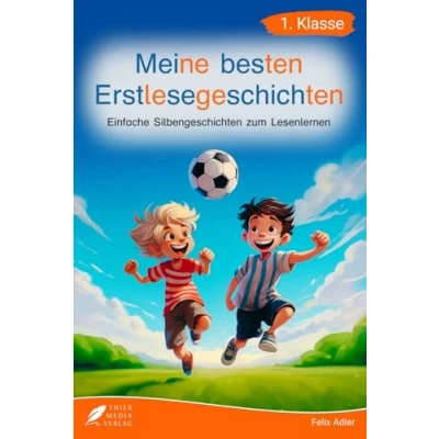 Abbildung von Silbenbuch 1. Klasse Meine besten Erstlesegeschichten: Einfache Silbengeschichten zum Lesenlernen für Kinder ab 6 Jahren (Silbengeschichten Klasse)
