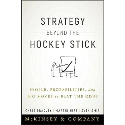 Abbildung von Strategy Beyond the Hockey Stick: People, Probabilities, and Big Moves to Beat Odds