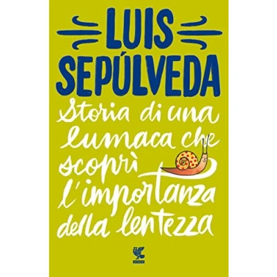 Abbildung von Storia di una lumaca che scoprì l&#039;importanza della lentezza (Le Gabbianelle)