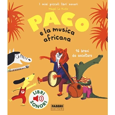 Abbildung von Paco e la musica africana. Ediz. a colori (I miei piccoli libri sonori)