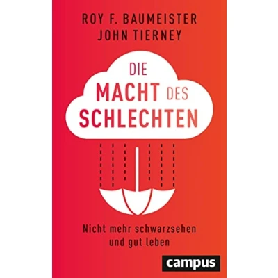 Abbildung von Die Macht des Schlechten: Nicht mehr schwarzsehen und gut leben
