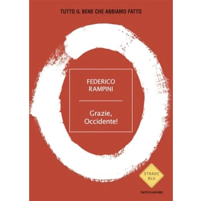 Abbildung von Grazie, Occidente! Tutto il bene che abbiamo fatto (Strade blu. Non Fiction)