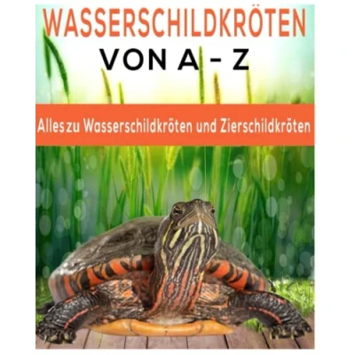 Abbildung von Wasserschildkröten und Sumpfschildkröten von A Z:: Anatomie, Arten im Detail, Haltung, Ernährung, Krankheiten, Pflege Zucht