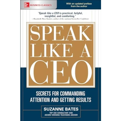 Abbildung von Speak Like a CEO: Secrets for Commanding Attention and Getting Results (Mcgraw Hill Education Business Classics)