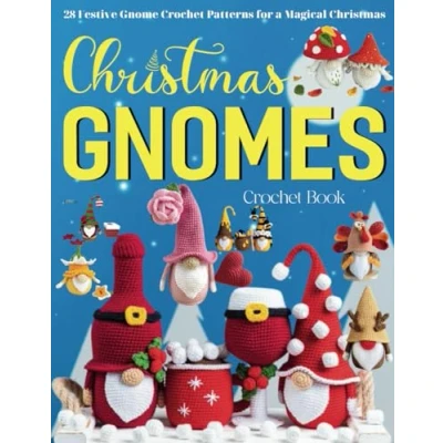 Abbildung von Christmas Gnomes Crochet Book: 28 Festive Gnome Patterns for a Magical