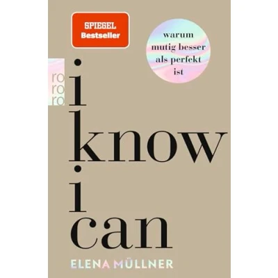Abbildung von I Know Can: Warum mutig besser als perfekt ist