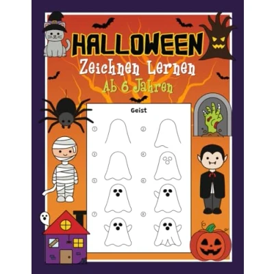 Abbildung von Halloween Zeichnen Lernen Ab 6 Jahren: Mit einfachen Schritt für Anleitungen zum Nachzeichnen Tolles Zeichenbuch Mädchen und Jungen im Kindergarten Schule