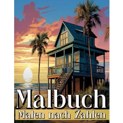 Abbildung von Malen nach Zahlen Malbuch für Erwachsene: Entspannendes Ausmalbuch mit Villen, Strandhäusern, Landschaften, Frauen in Blumen detaillierter Farbpalette