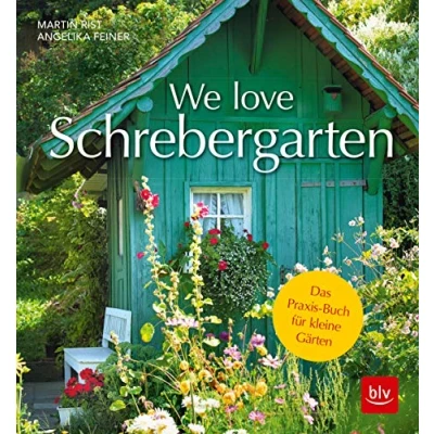 Abbildung von We love Schrebergarten: Das Praxis Buch für kleine Gärten (BLV Gestaltung &amp; Planung Garten)