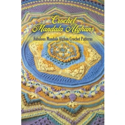 Abbildung von Crochet Mandala Afghans: Fabulous Afghan Patterns