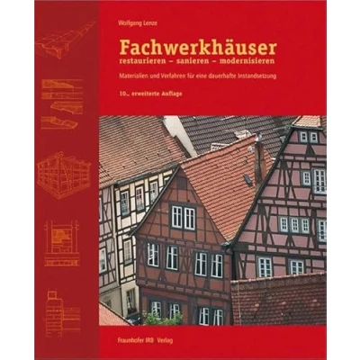 Abbildung von Fachwerkhäuser restaurieren sanieren modernisieren: Materialien und Verfahren für eine dauerhafte Instandsetzung.