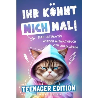 Abbildung von IHR KÖNNT MICH MAL! Teenager Edition: Das ultimativ witzige Mitmachbuch zum Abreagieren. Ideal als Geschenk für genervte
