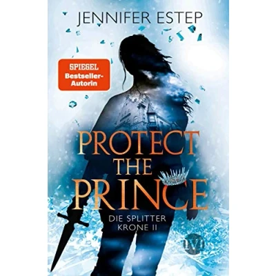 Abbildung von Protect the Prince (Die Splitterkrone 2): Die 2 Fesselnde Romantic Fantasy voller knisternder Magie