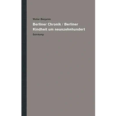 Abbildung von Werke und Nachlaß. Kritische Gesamtausgabe: Band 11: Berliner Chronik / Kindheit um neunzehnhundert