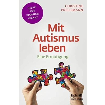 Abbildung von Mit Autismus leben (Fachratgeber Klett Cotta, Bd.): Eine Ermutigung Cotta: Hilfe aus eigener Kraft)