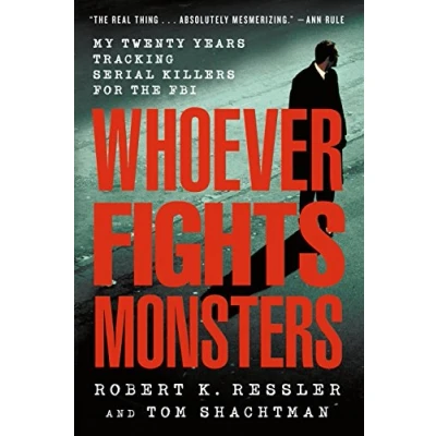 Abbildung von Whoever Fights Monsters: My Twenty Years Tracking Serial Killers for the FBI
