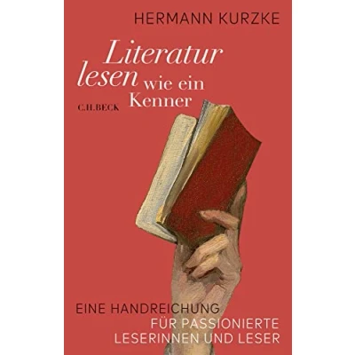 Abbildung von Literatur lesen wie ein Kenner: Eine Handreichung für passionierte Leserinnen und Leser