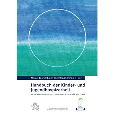 Abbildung von Handbuch der Kinder und Jugendhospizarbeit: Grundlagen Praxis ambulant stationär Bildung