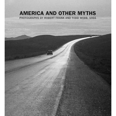 Abbildung von America and Other Myths: Photographs by Robert Frank Todd Webb, 1955