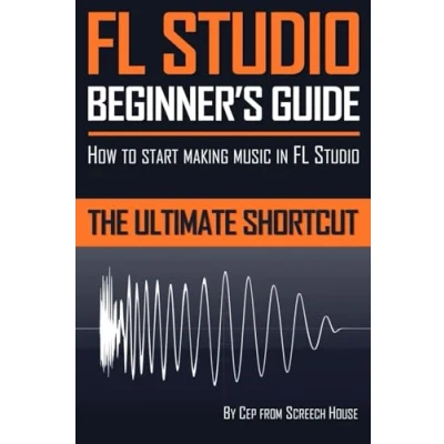Abbildung von FL Studio Beginner&#039;s Guide: How to Start Making Music in The Ultimate Shortcut