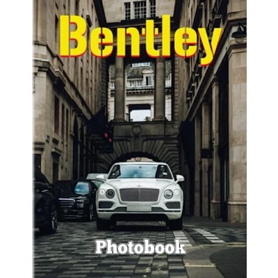 Abbildung von Bentley Photobook: Hand Building Cars Photography Book for Decor as Gifts With 40+ Illustrations Pages Relaxation