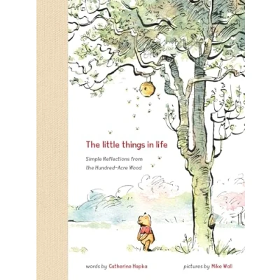 Abbildung von Winnie the Pooh: Little Things in Life: Simple Reflections from Hundred Acre Wood