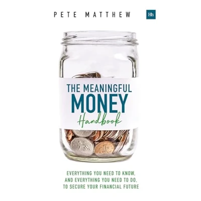 Abbildung von The Meaningful Money Handbook: everything you need to KNOW and DO secure your financial future
