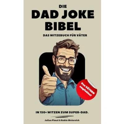 Abbildung von Die Dad Joke Bibel: Das Witzebuch für Väter