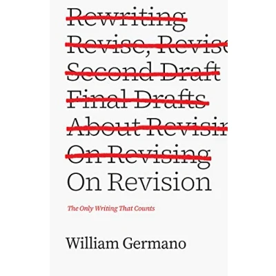 Abbildung von On Revision: The Only Writing That Counts (Chicago Guides to Writing, Editing, and Publishing)