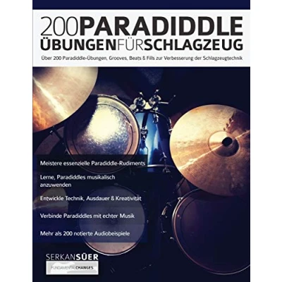 Abbildung von 200 Paradiddle Übungen für Schlagzeug: Über Übungen, Grooves, Beats &amp; Fills zur Verbesserung der Schlagzeugtechnik (Drums spielen lernen)