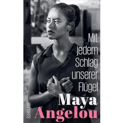 Abbildung von Mit jedem Schlag unserer Flügel: der Abschluss weltberühmten Autobiographie (Maya Angelous Memoire)