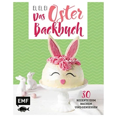 Abbildung von ei, ei Das Oster Backbuch: 30 Rezepte zum Backen und Genießen
