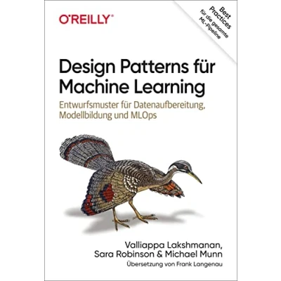 Abbildung von Design Patterns für Machine Learning: Entwurfsmuster Datenaufbereitung, Modellbildung und MLOps Best Practices die gesamte ML Pipeline (Animals)