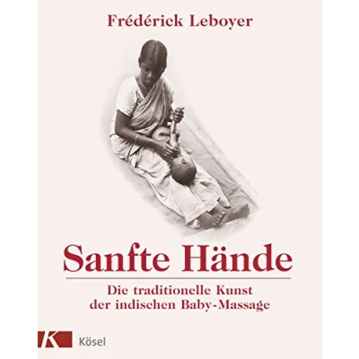 Abbildung von Sanfte Hände: Die traditionelle Kunst der indischen Baby Massage