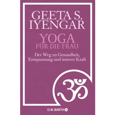 Abbildung von Yoga für die Frau: Der Weg zu Gesundheit, Entspannung und innerer Kraft