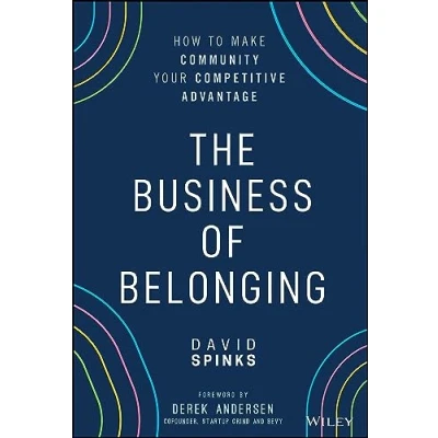 Abbildung von The Business of Belonging: How to Make Community your Competitive Advantage