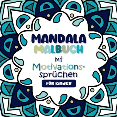 Abbildung von Mandala Malbuch für Kinder: Positive Affirmationen und motivierende Sprüche mehr Achtsamkeit: Das Ausmalbuch Selbstliebe