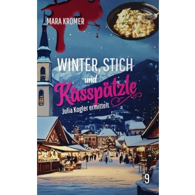 Abbildung von Winter, Stich und Kässpätzle: Julia Kogler ermittelt Band 9