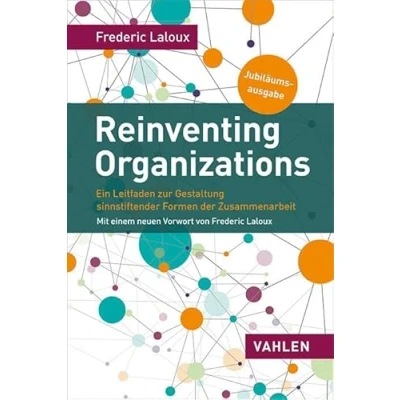 Abbildung von Reinventing Organizations: Ein Leitfaden zur Gestaltung sinnstiftender Formen der Zusammenarbeit