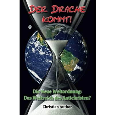 Abbildung von Der Drache kommt!: Die Neue Weltordnung: Das Weltreich des Antichristen?