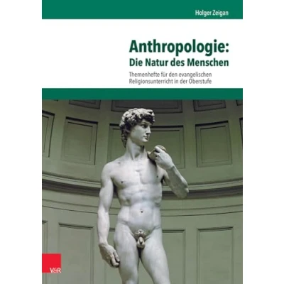 Abbildung von Anthropologie: Die Natur des Menschen (Themenhefte für den evangelischen Religionsunterricht in der Oberstufe)