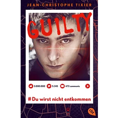 Abbildung von Guilty Du wirst nicht entkommen: Ein atemloser Thriller zum Thema Hatespeech, »Like« Kultur und Selbstjustiz (Die Reihe, Band 1)