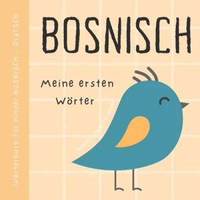 Abbildung von Wörterbuch Bosnisch Deutsch, Meine ersten Wörter, Lernen für Anfänger und Kinder: Vokabeln mit Bildern Buch Babys, Dječje knjige za djecu