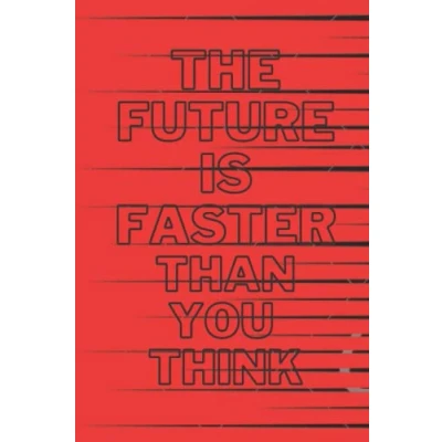 Abbildung von The Future Is Faster Than You Think: journal, notebook 6*9 , 120 pages