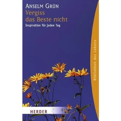 Abbildung von Vergiss das Beste nicht: Inspiration für jeden Tag (HERDER spektrum)