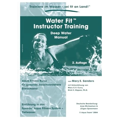 Abbildung von Water Fit Instructor Training Deep Manual: Aqua Fitness Kurse für gesunde, beschwerdefreie Erwachsene
